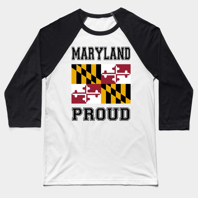 Maryland Proud Baseball T-Shirt by RockettGraph1cs